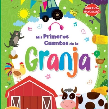 HISTORIAS MAGICAS. MIS PRIMEROS CUENTOS DE LA GRANJA HISTORIAS MAGICAS. MIS PRIMEROS CUENTOS DE LA GRANJA