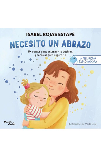 Necesito un abrazo. La neurona exploradora Necesito un abrazo. La neurona exploradora