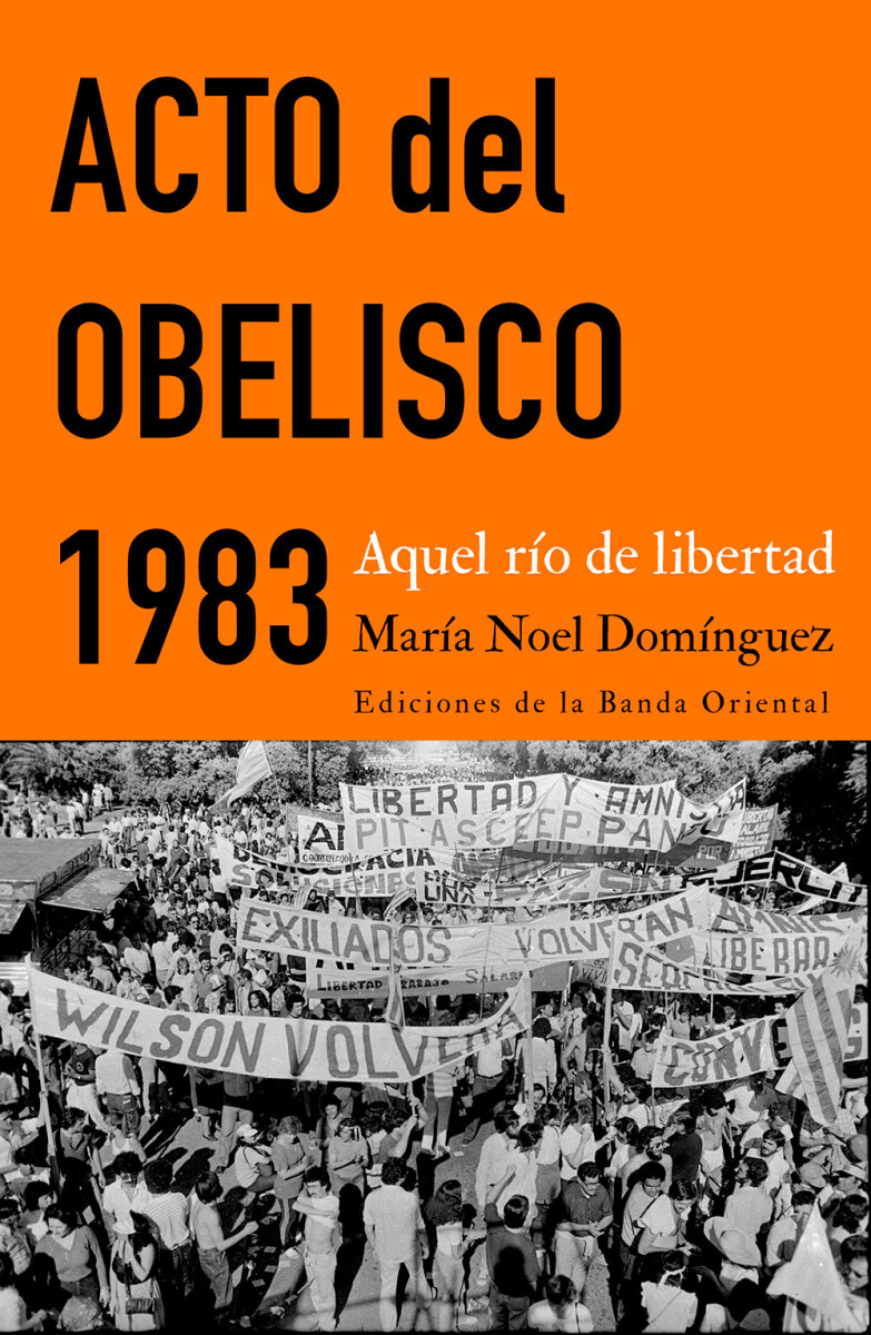 Acto del Obelisco 1983. Aquel río de libertad 