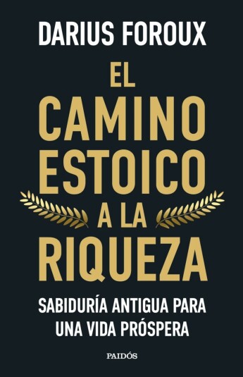 El camino estoico a la riqueza El camino estoico a la riqueza