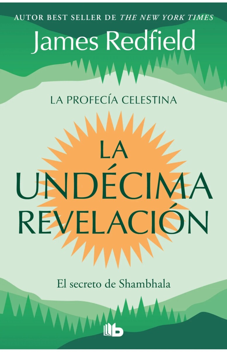 La Undécima Revelación. La Profecía Celestina 03 