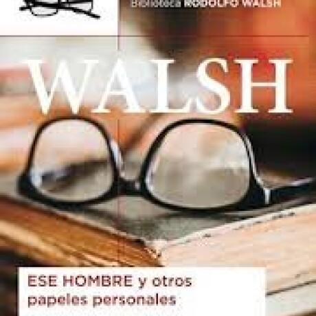 ESE HOMBRE Y OTROS PAPELES PERSONALES ESE HOMBRE Y OTROS PAPELES PERSONALES