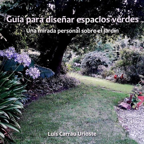 GUIA PARA DISEÑAR ESPACIOS VERDES GUIA PARA DISEÑAR ESPACIOS VERDES