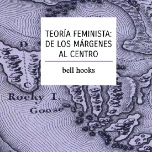Teoria Feminista De Los Margenes Al Centro Teoria Feminista De Los Margenes Al Centro