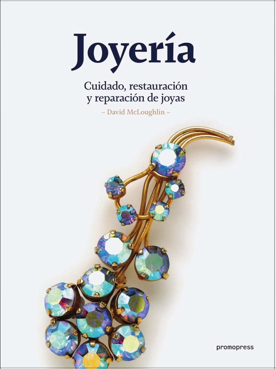 Joyeria: Cuidado, Restauracion Y Reparacion De Joyas 