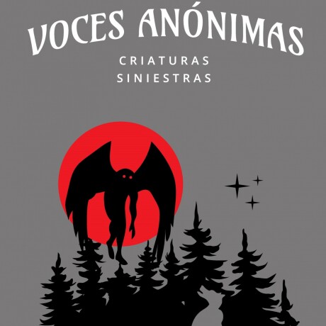 VOCES ANONIMAS TOMO 9. CRIATURAS SINIESTRAS VOCES ANONIMAS TOMO 9. CRIATURAS SINIESTRAS
