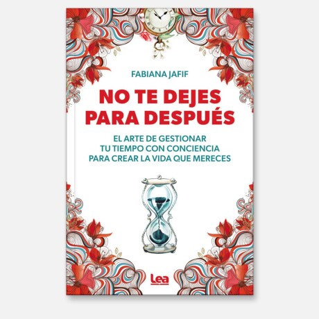 NO TE DEJES PARA DESPUES NO TE DEJES PARA DESPUES