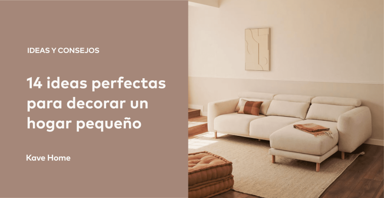 Cómo decorar un hogar pequeño: 14 ideas perfectas para optimizar el espacio