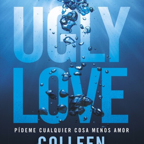 Ugly Love - Pideme Cualquier Cosa Menos Amor Ugly Love - Pideme Cualquier Cosa Menos Amor