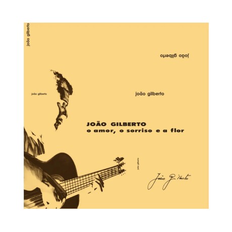 Joao Gilberto - O Amor, O Sorriso E A Flor - Vinilo Joao Gilberto - O Amor, O Sorriso E A Flor - Vinilo
