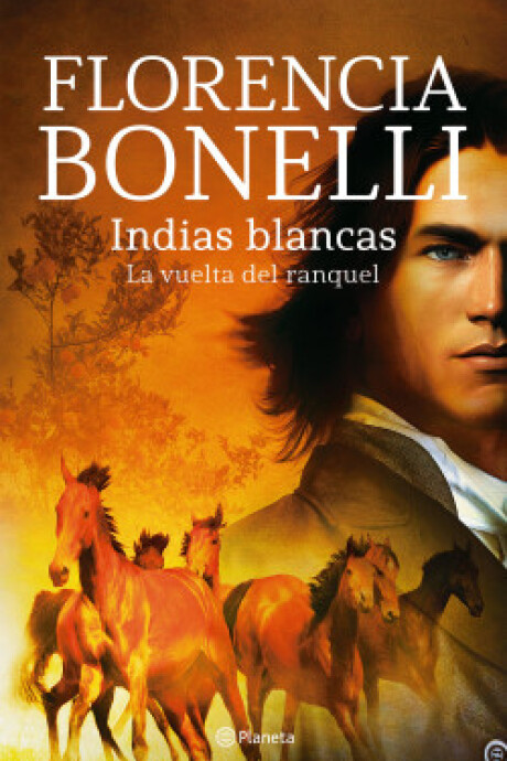 INDIAS BLANCAS. LA VUELTA DEL RANQUEL INDIAS BLANCAS. LA VUELTA DEL RANQUEL