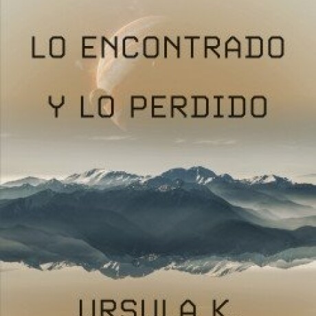 LO ENCONTRADO Y LO PERDIDO LO ENCONTRADO Y LO PERDIDO