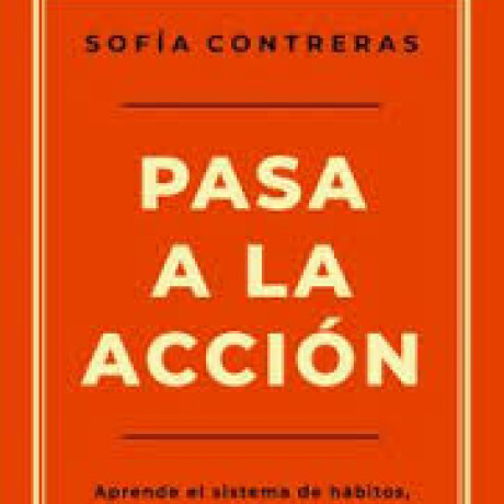 PASA A LA ACCION PASA A LA ACCION