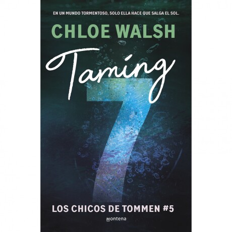Libro Taming 7 De Chloe Walsh Los Chicos De Tommen 5 Ub 001