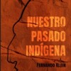 Nuestro Pasado Indigena Nuestro Pasado Indigena