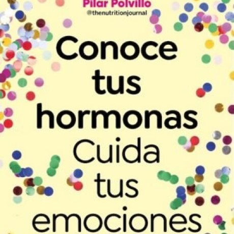 CONOCE TUS HORMONAS CUIDA TUS EMOCIONES CONOCE TUS HORMONAS CUIDA TUS EMOCIONES