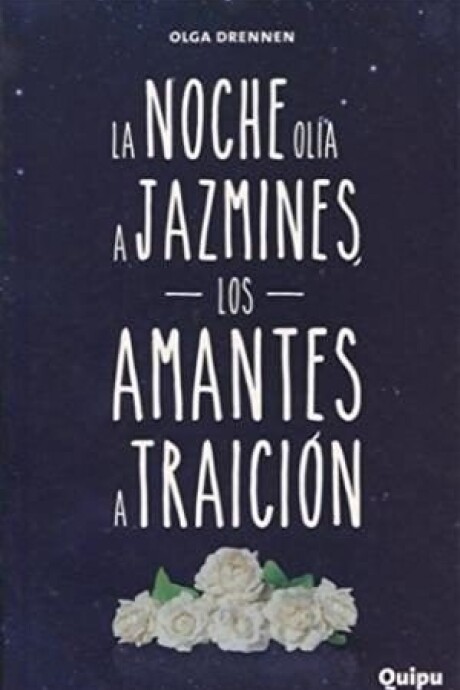 LA NOCHE OLIA A JAZMINES, LOS AMANTES A TRAICION LA NOCHE OLIA A JAZMINES, LOS AMANTES A TRAICION