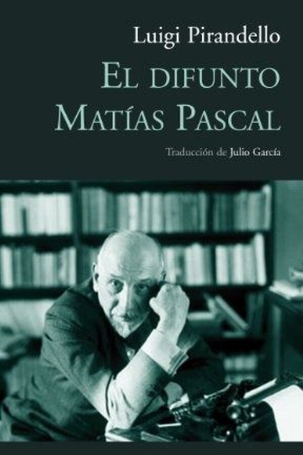 Difunto Matias Pascal, El Difunto Matias Pascal, El