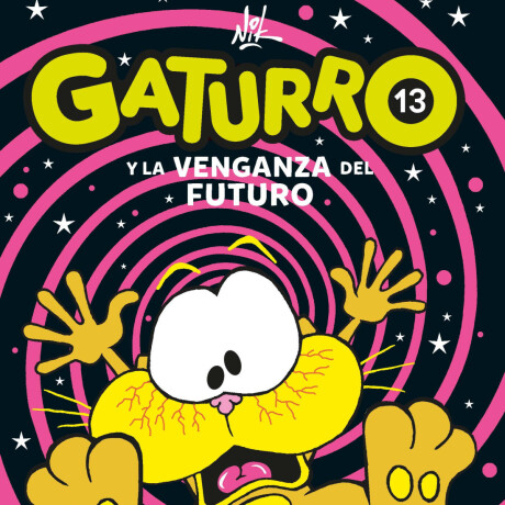 GATURRO 13 Y LA VENGANZA DEL FUTURO GATURRO 13 Y LA VENGANZA DEL FUTURO