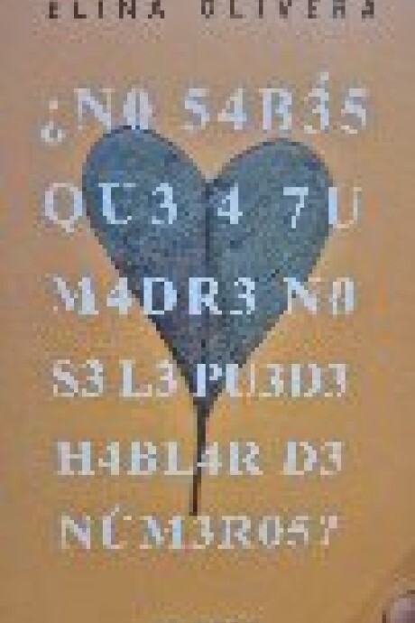 NO SABES QUE A TU MADRE NO SE LE PUEDE HABLAR DE NUMEROS NO SABES QUE A TU MADRE NO SE LE PUEDE HABLAR DE NUMEROS