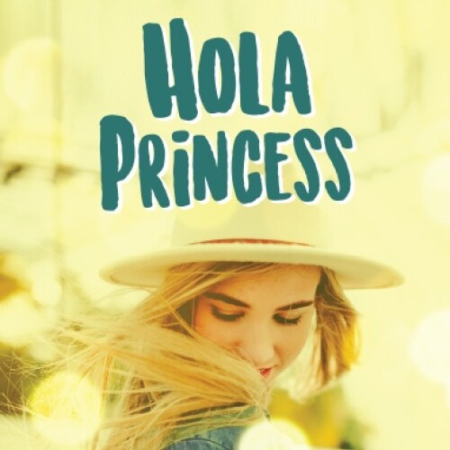Hola Princess (nueva Ed.) Hola Princess (nueva Ed.)