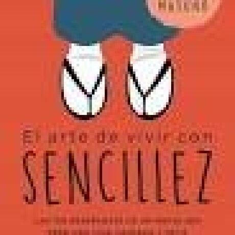 EL ARTE DE VIVIR CON SENCILLEZ EL ARTE DE VIVIR CON SENCILLEZ