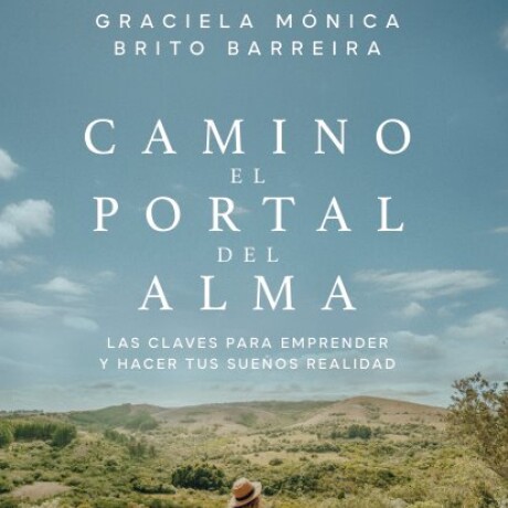 CAMINO EL PORTAL DEL ALMA CAMINO EL PORTAL DEL ALMA