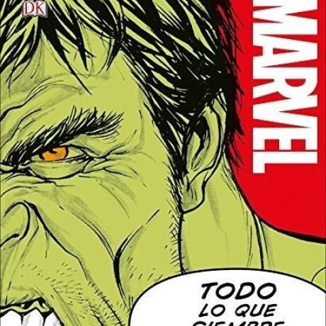 TODO LO QUE SIEMPRE QUISISTE SABER. MARVEL TODO LO QUE SIEMPRE QUISISTE SABER. MARVEL