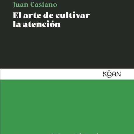 ARTE DE CULTIVAR LA ATENCION, EL ARTE DE CULTIVAR LA ATENCION, EL