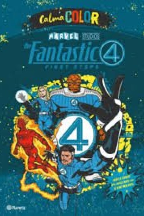 CALMA COLOR LOS CUATRO FANTASTICOS PRIMEROS PASOS CALMA COLOR LOS CUATRO FANTASTICOS PRIMEROS PASOS