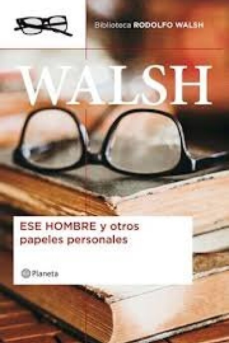 ESE HOMBRE Y OTROS PAPELES PERSONALES ESE HOMBRE Y OTROS PAPELES PERSONALES