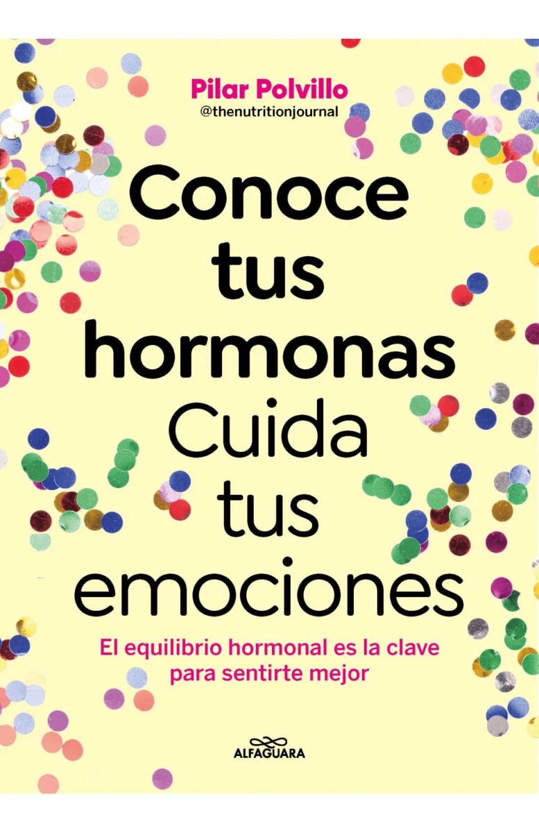 Conoce tus hormonas. Cuida tus emociones 