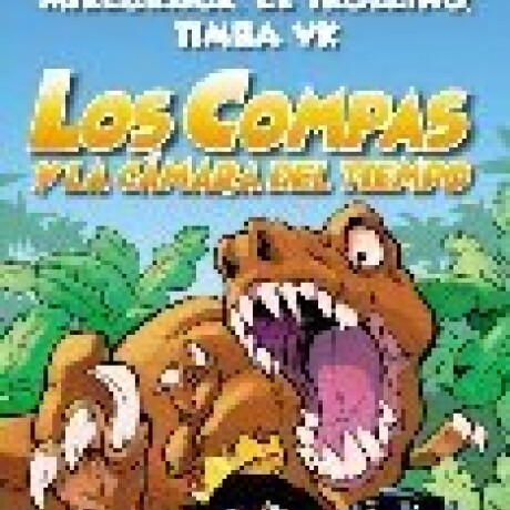 LOS COMPAS Y LA CAMARA DEL TIEMPO LOS COMPAS Y LA CAMARA DEL TIEMPO