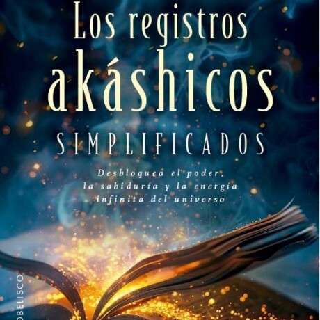 LOS REGISTROS AKASHICOS SIMPLIFICADOS LOS REGISTROS AKASHICOS SIMPLIFICADOS