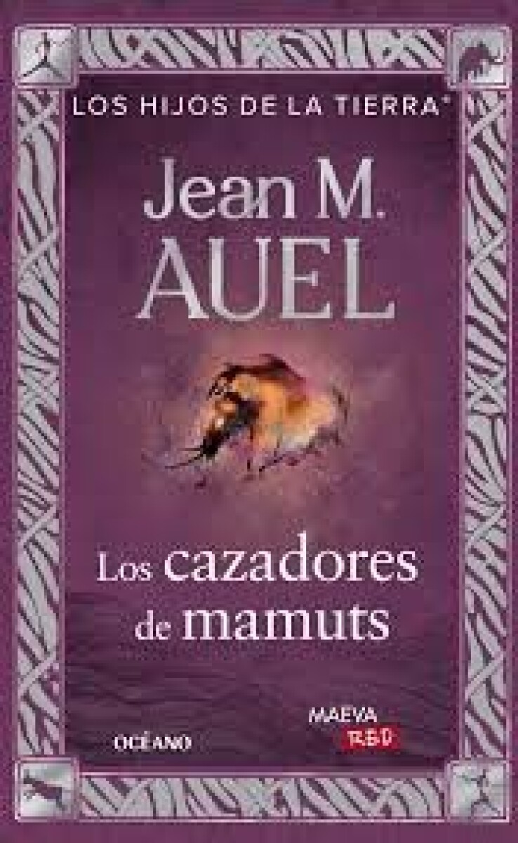 LOS CAZADORES DE MAMUTS (LOS HIJOS DE LA TIERRA) 