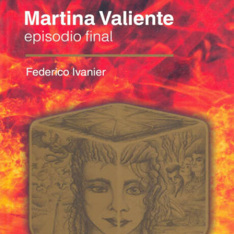 MARTINA VALIENTE III EPISODIO FINAL MARTINA VALIENTE III EPISODIO FINAL
