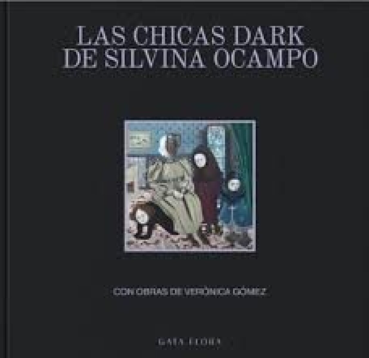CHICAS DARK DE SILVINA OCAMPO, LAS 