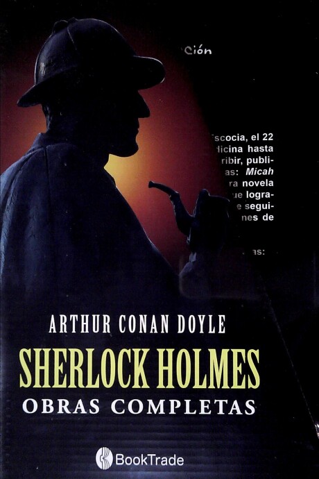 SHERLOCK HOLMES. OBRAS COMPLETAS SHERLOCK HOLMES. OBRAS COMPLETAS