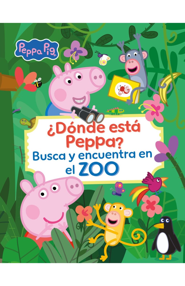 PEPPA PIG. LIBRO JUGUETE - ¿D NDE EST PEPPA? BUSCA Y ENCUENTRA EN EL ZOO 