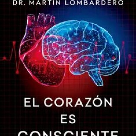 EL CORAZON ES CONSCIENTE EL CORAZON ES CONSCIENTE