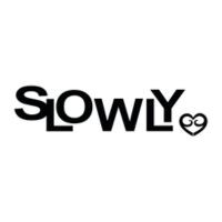 SLOWLY