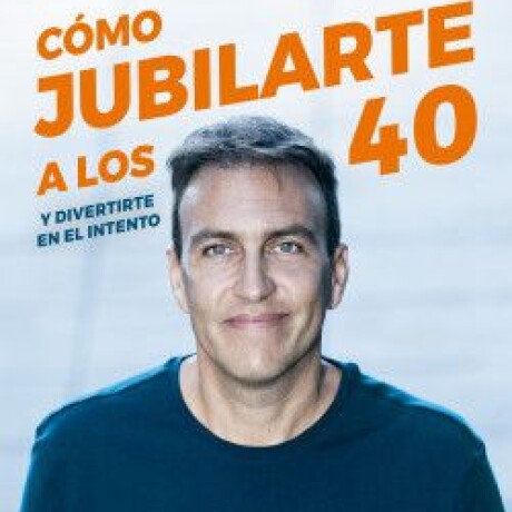 COMO JUBILARTE A LOS 40 COMO JUBILARTE A LOS 40
