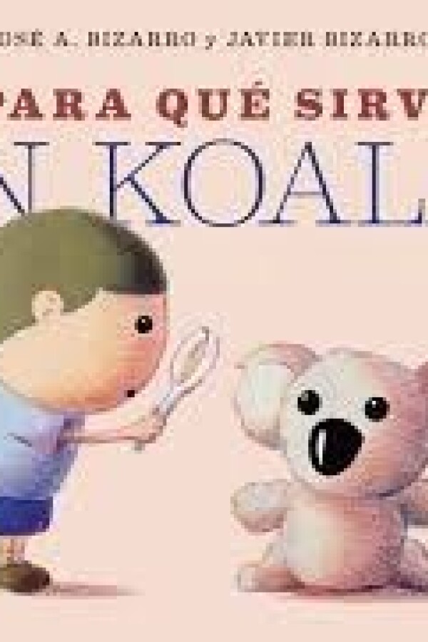 ¿para Qué Sirve Un Koala? ¿para Qué Sirve Un Koala?