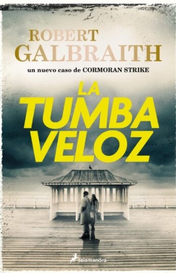 La tumba veloz. Cormoran Strike 07 La tumba veloz. Cormoran Strike 07