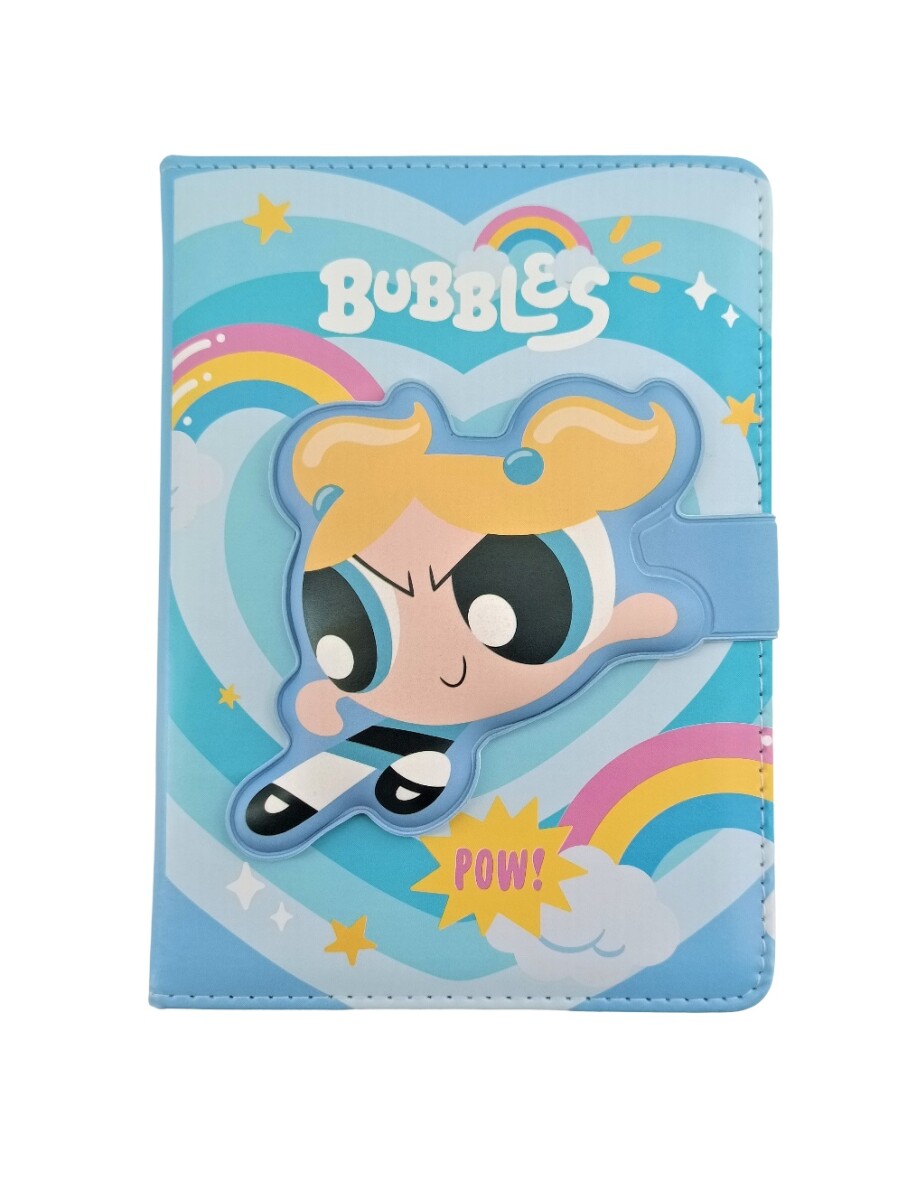 Cuaderno chicas superpoderosas - Burbuja 