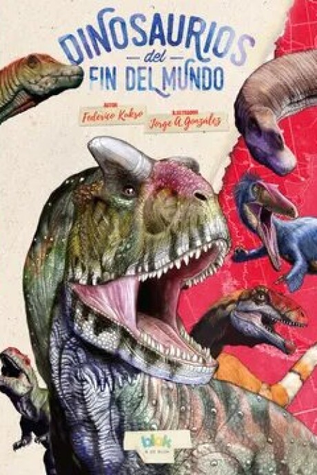 DINOSAURIOS DEL FIN DEL MUNDO DINOSAURIOS DEL FIN DEL MUNDO