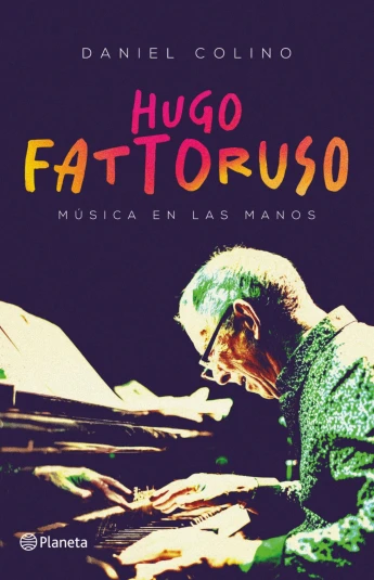 Hugo Fattoruso. Música en las manos Hugo Fattoruso. Música en las manos