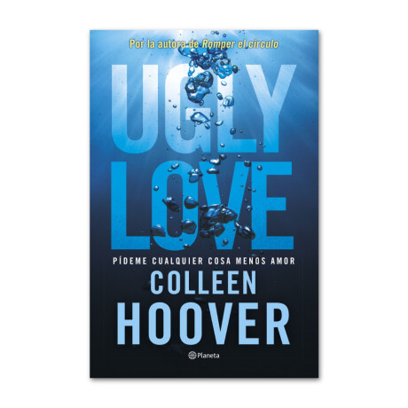 Ugly love / Pídeme cualquier cosa menos amor - Coleen Hoover 001