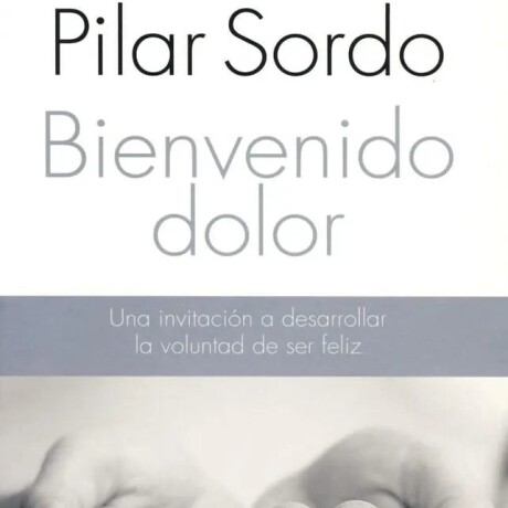 BIENVENIDO DOLOR BIENVENIDO DOLOR
