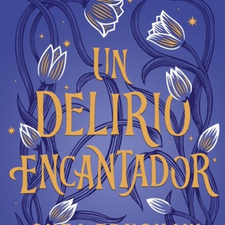 UN DELIRIO ENCANTADOR UN DELIRIO ENCANTADOR